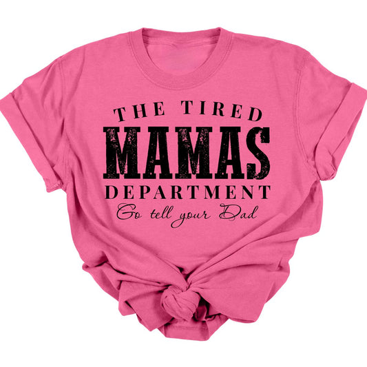 TIRED MAMAS DEPARTMENT