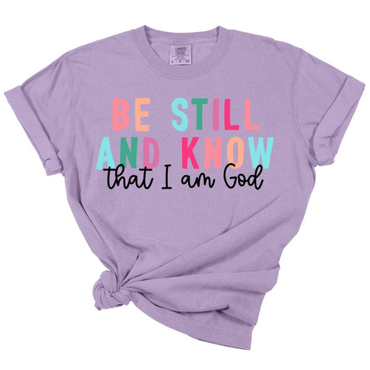 BE STILL AND KNOW THAT I AM GOD