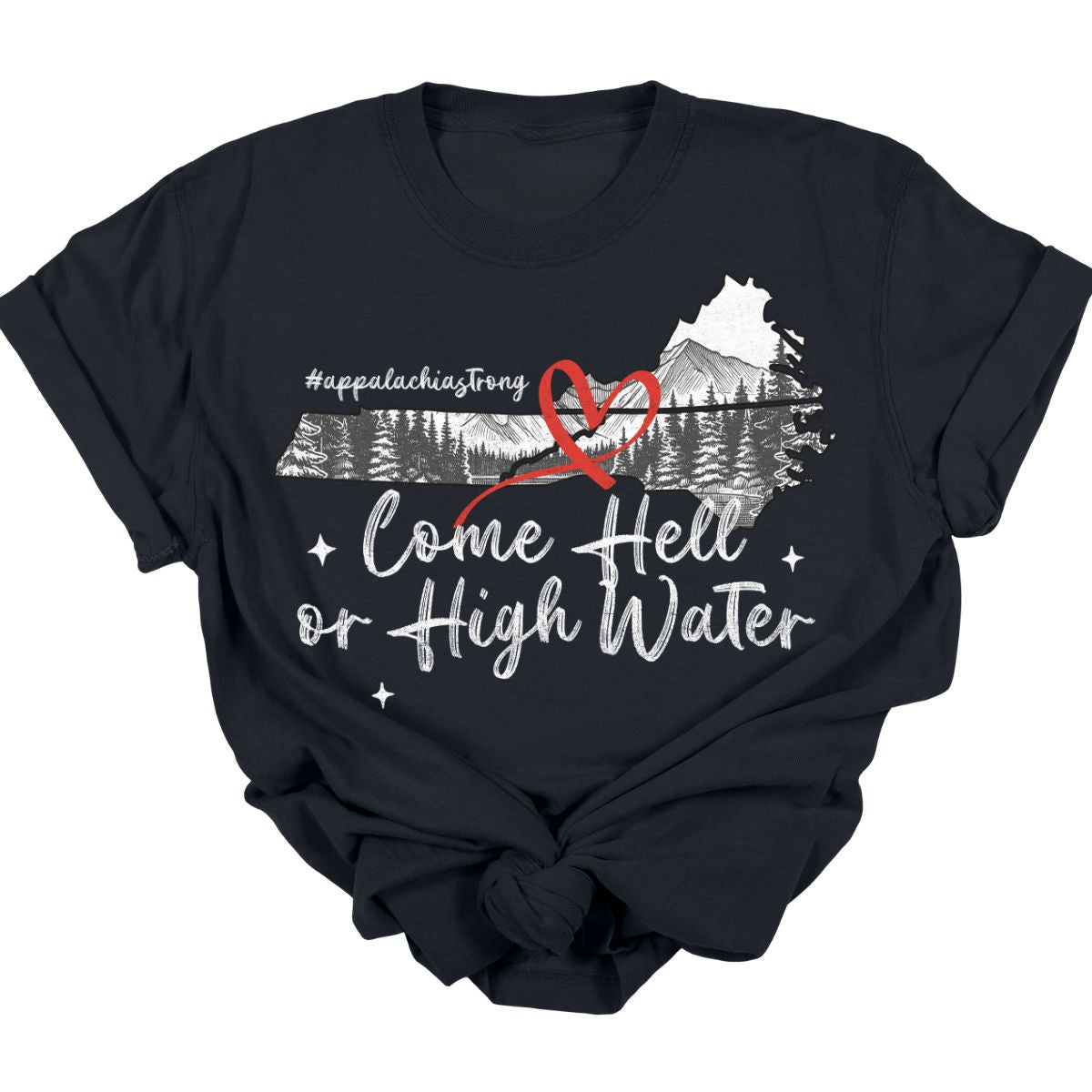 #APPALACHIASTRONG COME HELL OR HIGH WATER *GREY BACKGROUND W/ RED HEART - WHITE TEXT - VA TN NC*