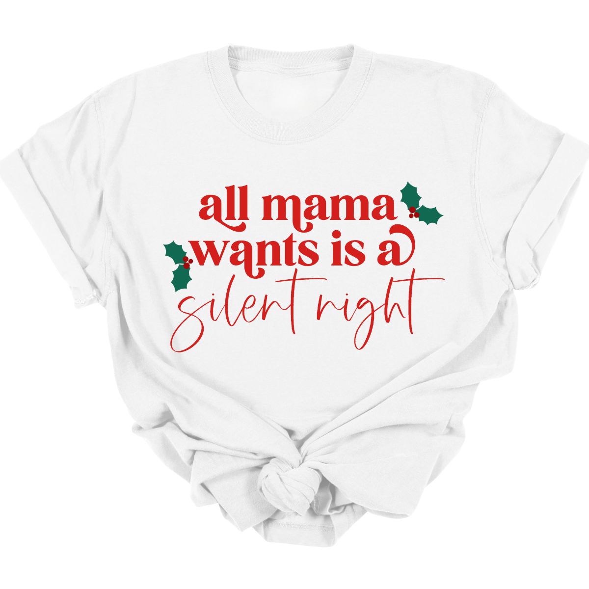 ALL MAMA WANTS IS A SILENT NIGHT