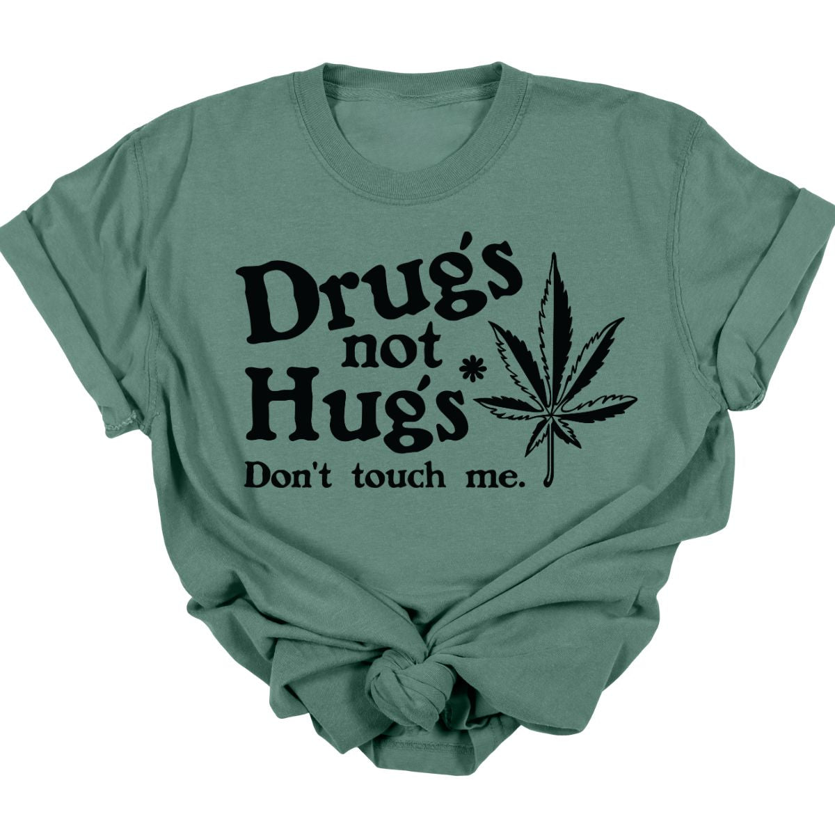 DRUGS NOT HUGS