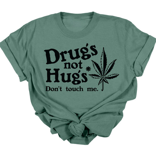 DRUGS NOT HUGS